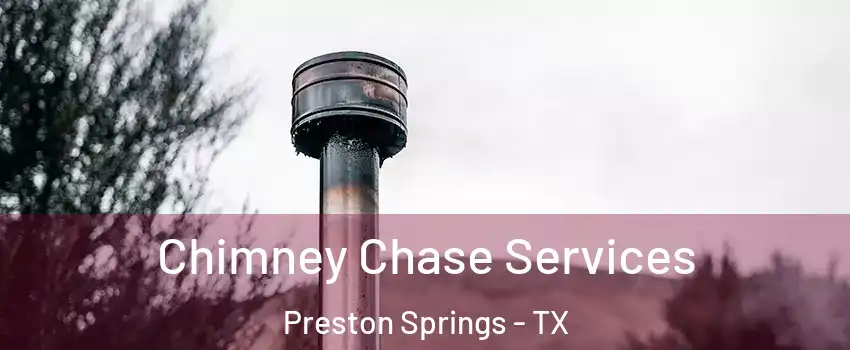Chimney Chase Services Preston Springs - TX