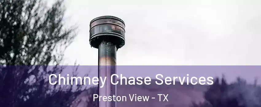 Chimney Chase Services Preston View - TX