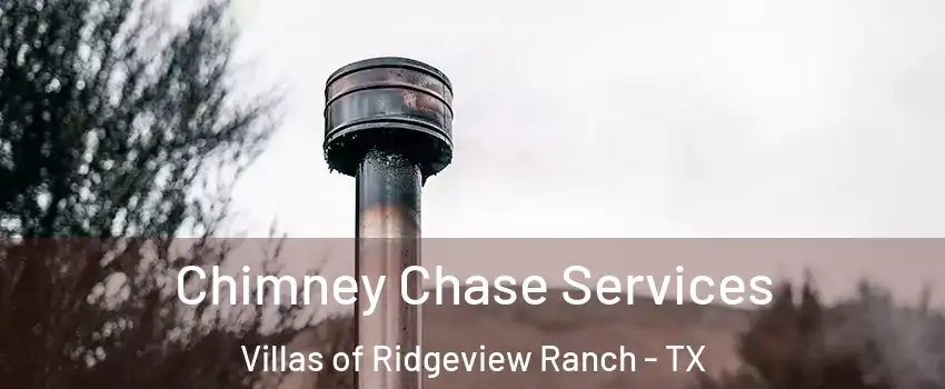 Chimney Chase Services Villas of Ridgeview Ranch - TX