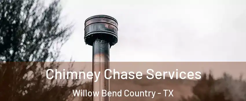 Chimney Chase Services Willow Bend Country - TX