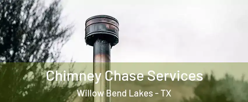 Chimney Chase Services Willow Bend Lakes - TX