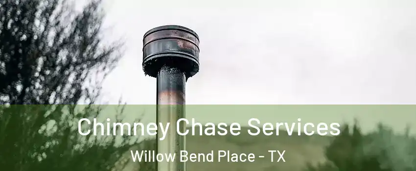 Chimney Chase Services Willow Bend Place - TX