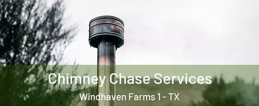 Chimney Chase Services Windhaven Farms 1 - TX