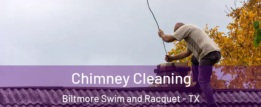 Chimney Cleaning Biltmore Swim and Racquet - TX