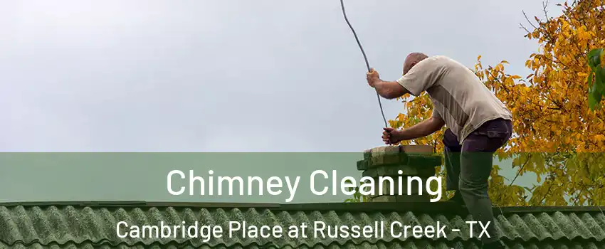 Chimney Cleaning Cambridge Place at Russell Creek - TX