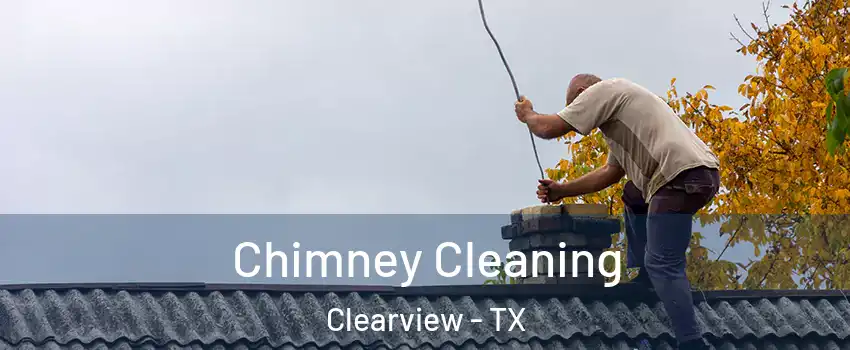 Chimney Cleaning Clearview - TX