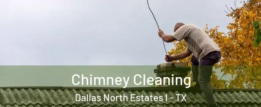 Chimney Cleaning Dallas North Estates I - TX