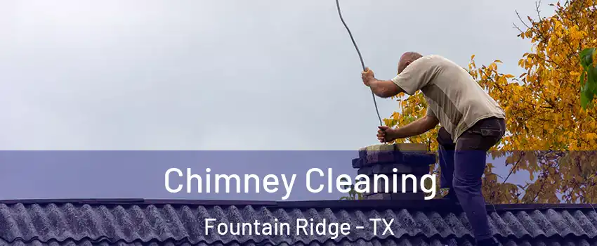 Chimney Cleaning Fountain Ridge - TX