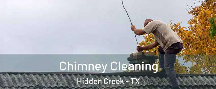 Chimney Cleaning Hidden Creek - TX