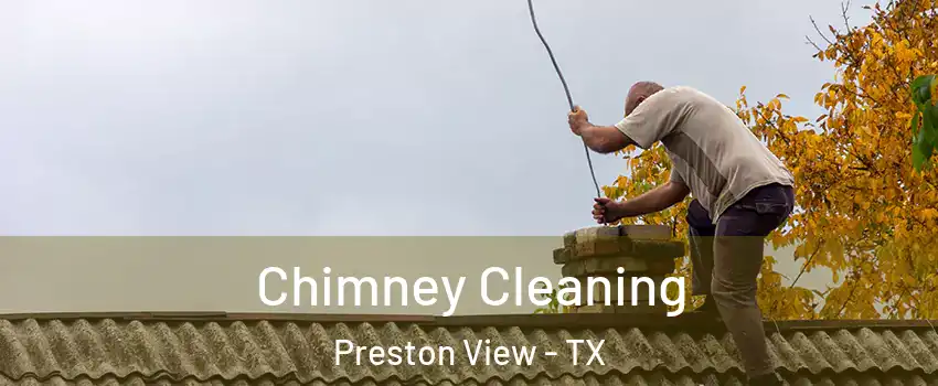 Chimney Cleaning Preston View - TX
