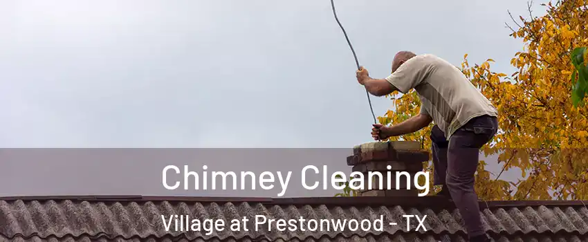 Chimney Cleaning Village at Prestonwood - TX