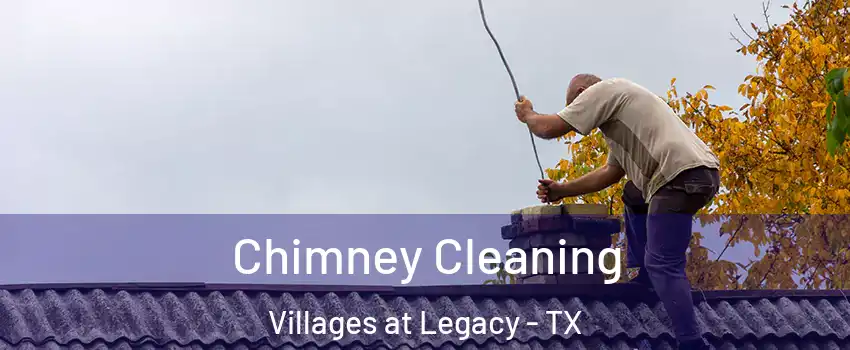 Chimney Cleaning Villages at Legacy - TX