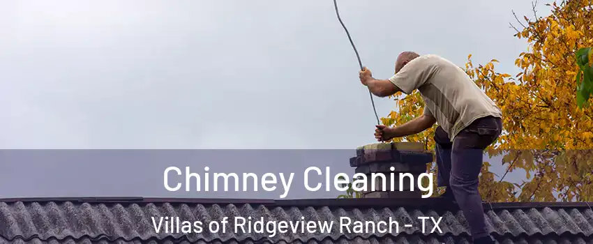 Chimney Cleaning Villas of Ridgeview Ranch - TX
