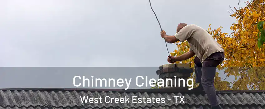 Chimney Cleaning West Creek Estates - TX