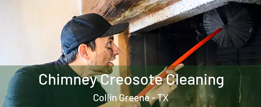 Chimney Creosote Cleaning Collin Greene - TX