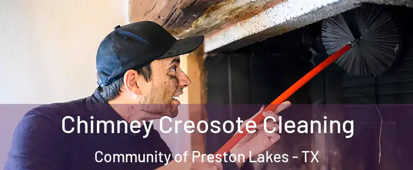 Chimney Creosote Cleaning Community of Preston Lakes - TX