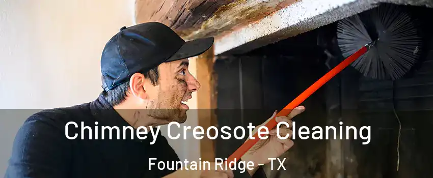 Chimney Creosote Cleaning Fountain Ridge - TX