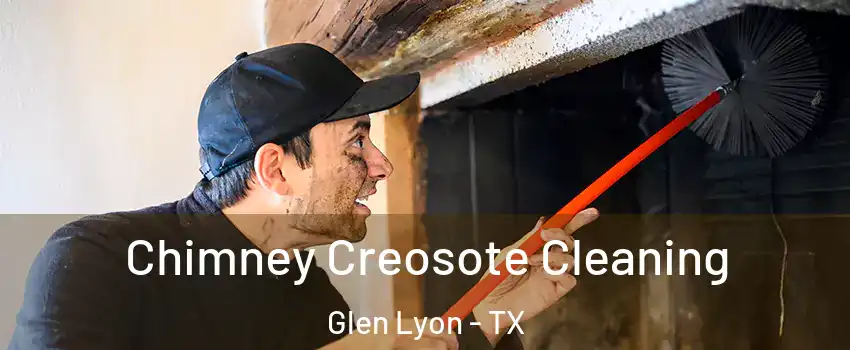 Chimney Creosote Cleaning Glen Lyon - TX