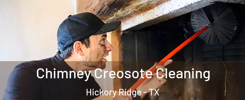Chimney Creosote Cleaning Hickory Ridge - TX