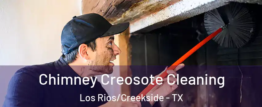 Chimney Creosote Cleaning Los Rios/Creekside - TX