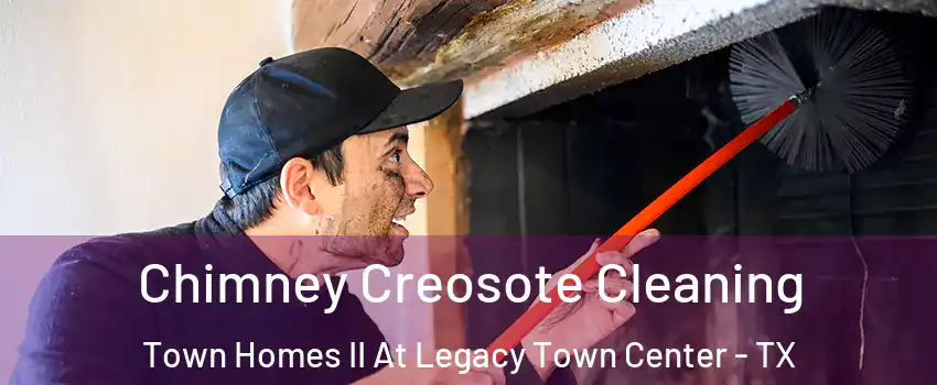 Chimney Creosote Cleaning Town Homes II At Legacy Town Center - TX
