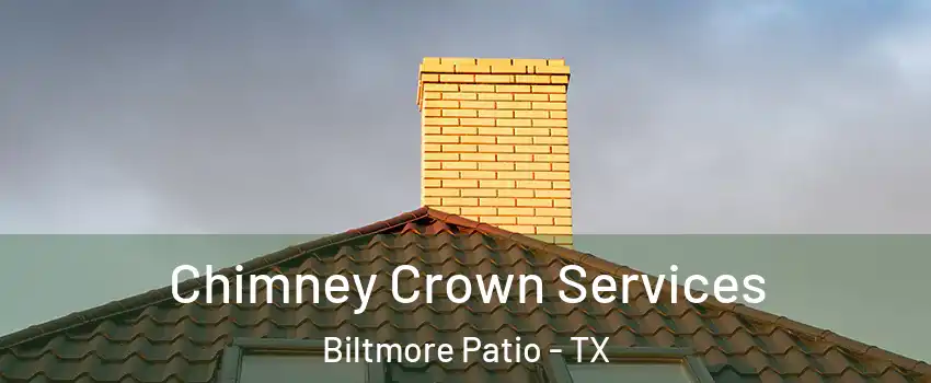Chimney Crown Services Biltmore Patio - TX