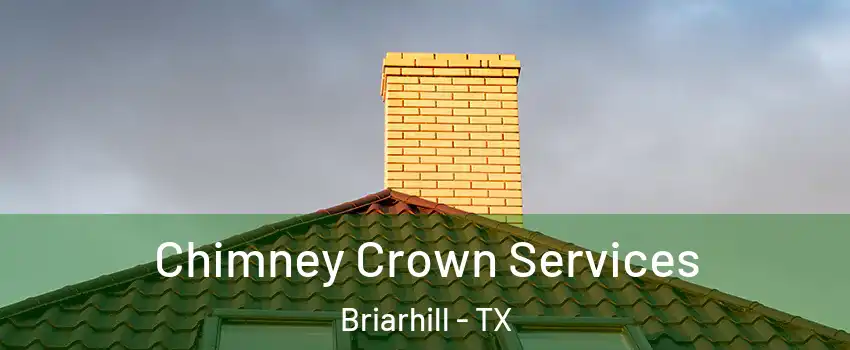 Chimney Crown Services Briarhill - TX