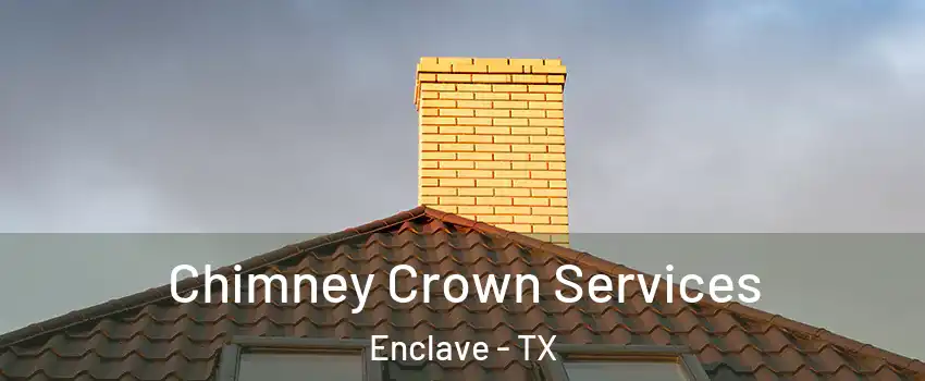 Chimney Crown Services Enclave - TX