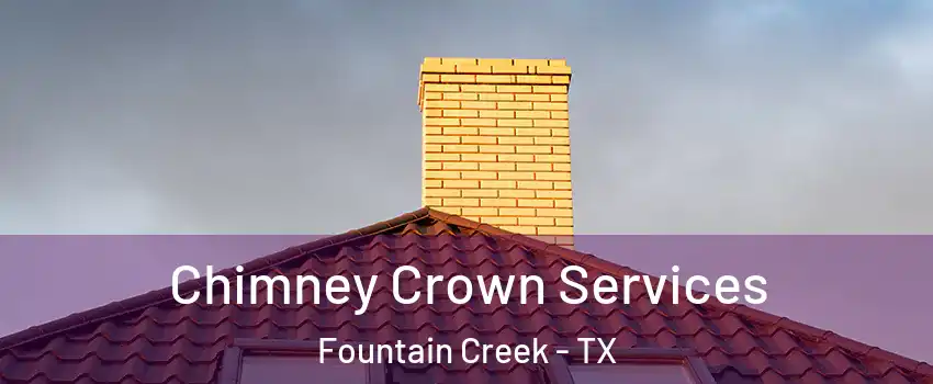 Chimney Crown Services Fountain Creek - TX