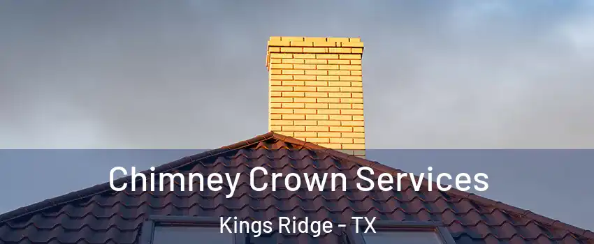 Chimney Crown Services Kings Ridge - TX
