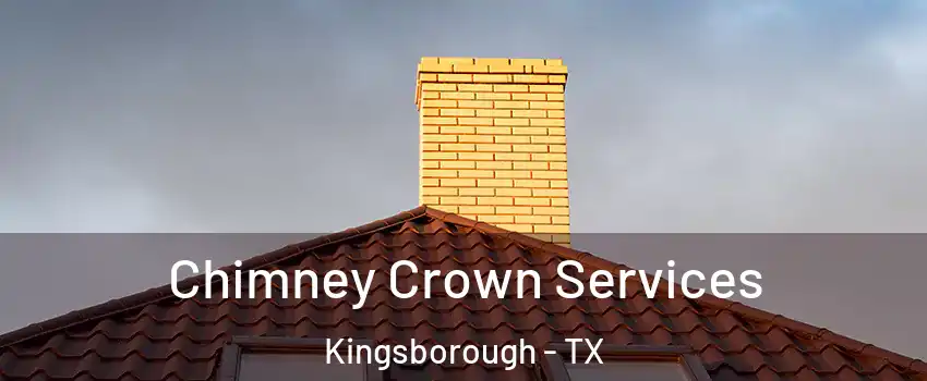 Chimney Crown Services Kingsborough - TX