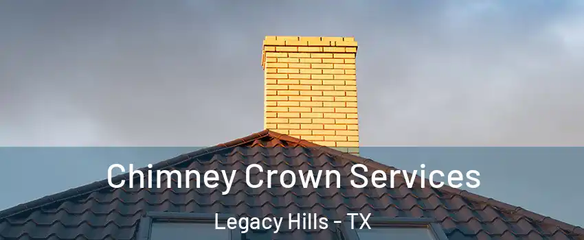 Chimney Crown Services Legacy Hills - TX