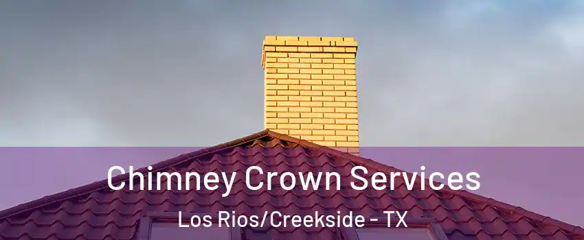 Chimney Crown Services Los Rios/Creekside - TX