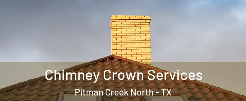 Chimney Crown Services Pitman Creek North - TX
