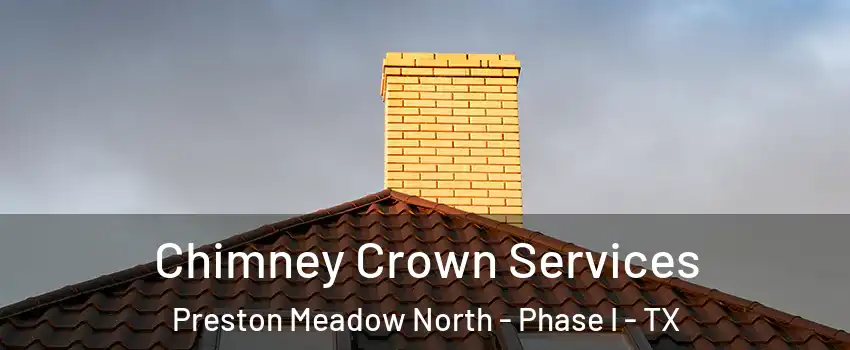 Chimney Crown Services Preston Meadow North - Phase I - TX