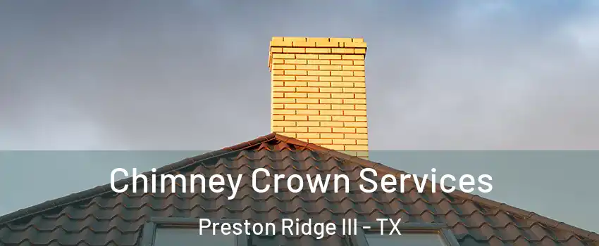Chimney Crown Services Preston Ridge III - TX