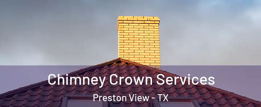 Chimney Crown Services Preston View - TX