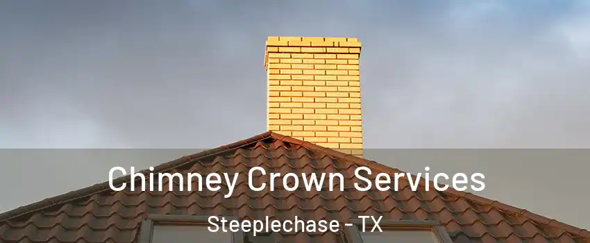 Chimney Crown Services Steeplechase - TX