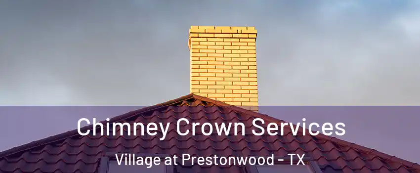 Chimney Crown Services Village at Prestonwood - TX