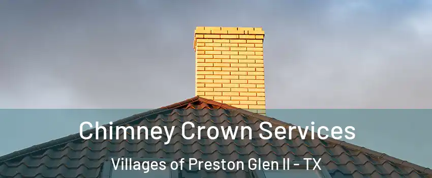 Chimney Crown Services Villages of Preston Glen II - TX