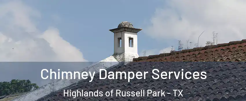 Chimney Damper Services Highlands of Russell Park - TX