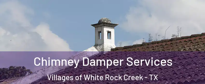 Chimney Damper Services Villages of White Rock Creek - TX