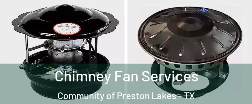 Chimney Fan Services Community of Preston Lakes - TX