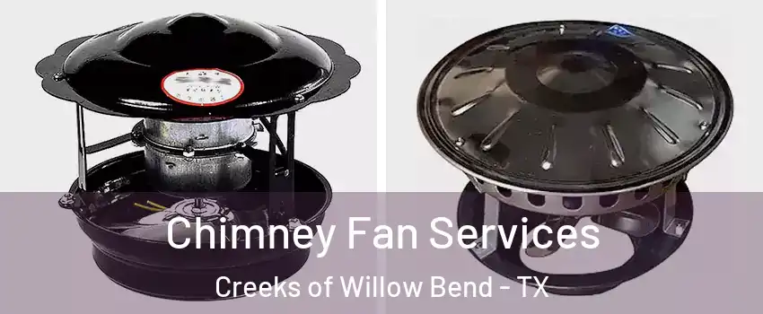 Chimney Fan Services Creeks of Willow Bend - TX
