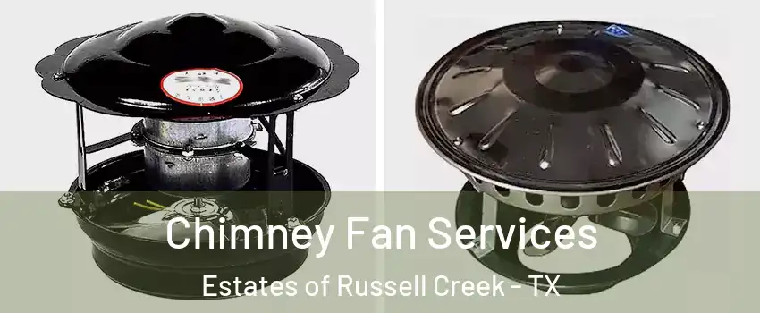 Chimney Fan Services Estates of Russell Creek - TX