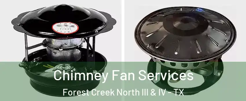 Chimney Fan Services Forest Creek North III & IV - TX