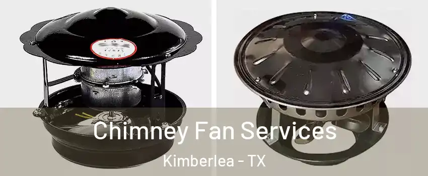 Chimney Fan Services Kimberlea - TX
