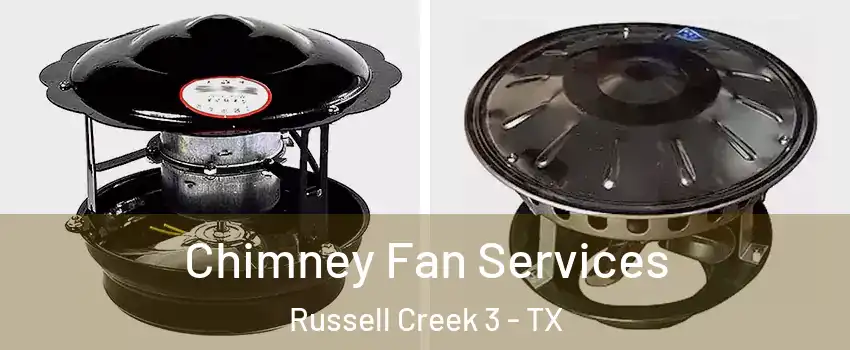 Chimney Fan Services Russell Creek 3 - TX