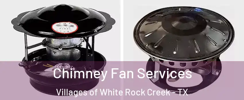 Chimney Fan Services Villages of White Rock Creek - TX