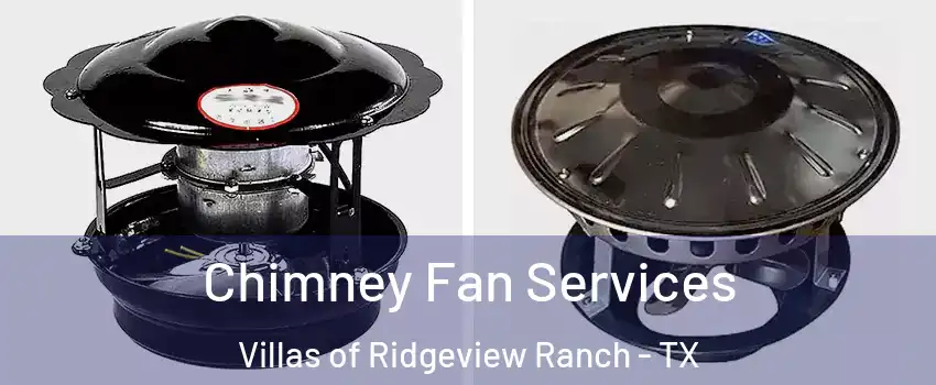 Chimney Fan Services Villas of Ridgeview Ranch - TX